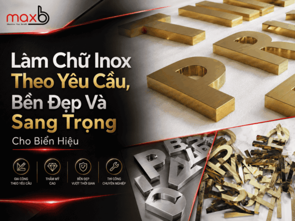 Làm Chữ Inox Theo Yêu Cầu, Bền Đẹp Và Sang Trọng Cho Biển Hiệu