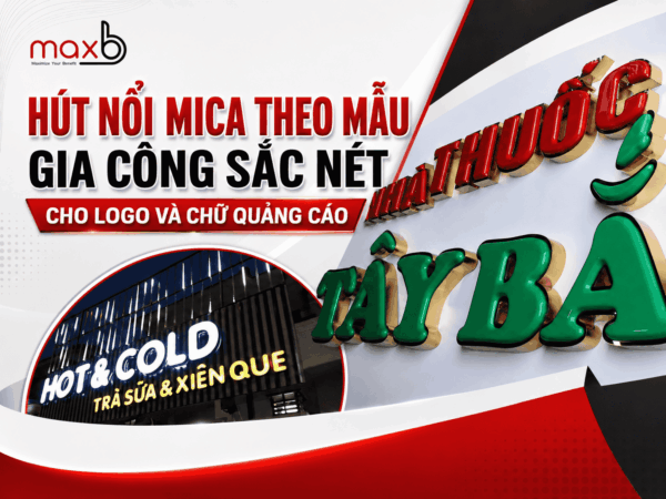 Hút Nổi Mica Theo Mẫu, Gia Công Sắc Nét Cho Logo Và Chữ Quảng Cáo