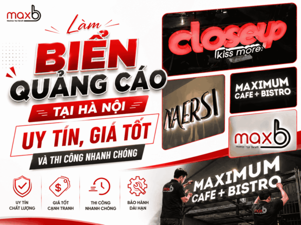 Làm Biển Quảng Cáo Tại Hà Nội Uy Tín, Giá Tốt Và Thi Công Nhanh Chóng
