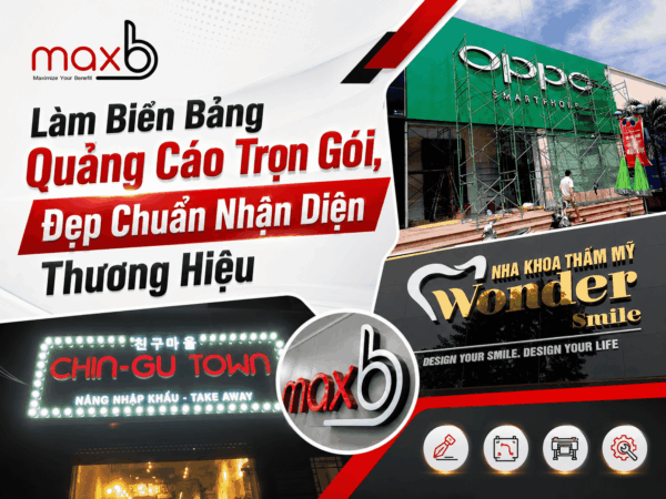 Làm Biển Bảng Quảng Cáo Trọn Gói, Đẹp Chuẩn Nhận Diện Thương Hiệu