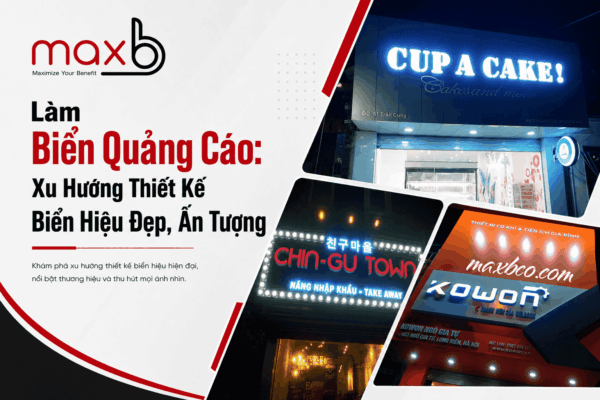 Làm Biển Quảng Cáo: Xu Hướng Thiết Kế Biển Hiệu Đẹp, Ấn Tượng